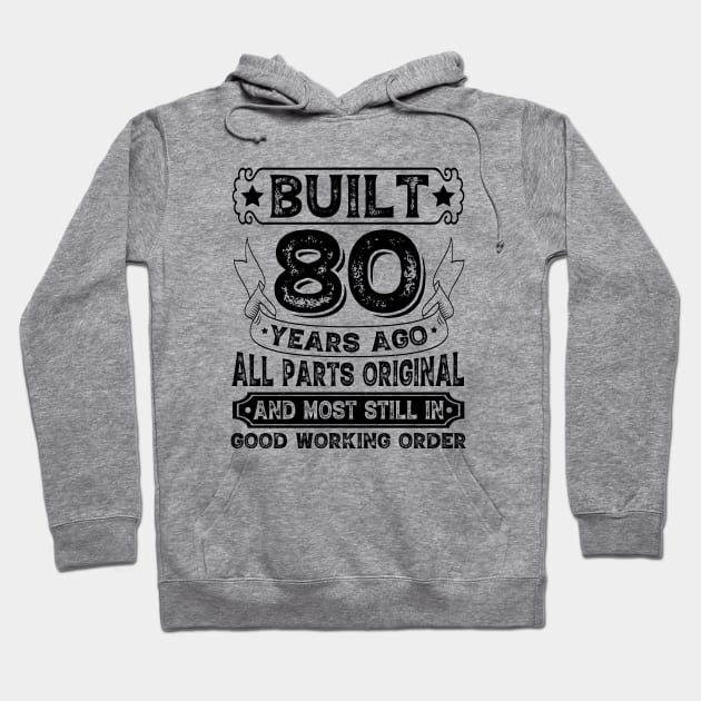 Built 80 Years Ago All Parts Original Hoodie by busines_night